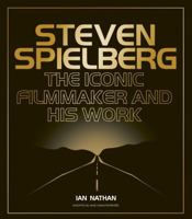 Steven Spielberg: The Iconic Filmmaker and His Work 0711295239 Book Cover