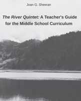 The River Quintet: A Teacher’s Guide for the Middle School Curriculum B0892HXXTS Book Cover