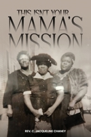 This Isn't Your Mama's Mission B0G8HRCRZH Book Cover