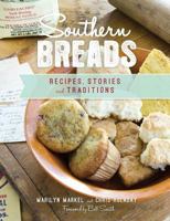 Southern Breads: Recipes, Stories and Traditions 1467137448 Book Cover