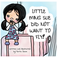 Little Ming Sue Did Not Want to Fly B08RR7GBZS Book Cover