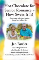 Hot Chocolate for Senior Romance How Sweet it is!: How, When, and Where Couples found Love in Later Life 1641147016 Book Cover