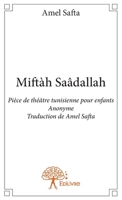 Miftàh Saâdallah: Pièce de théâtre tunisienne pour enfants Anonyme Traduction Amel Safta (French Edition) 2332970509 Book Cover