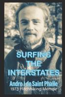 Surfing The Interstates: A 1973 Hitchhiking Memoir (The Spaces Between - A Memoir Trilogy (1973-2023)) B0G568XRGF Book Cover