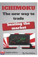 ICHIMOKU the new way to trade by beating the market 1797450549 Book Cover