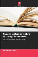 Alguns estudos sobre estrangulamentos: Doenças infecciosas equinas - parte 1 6204124315 Book Cover