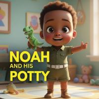 Noah an his Potty B0G42QPJN2 Book Cover