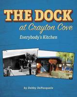 The Dock at Crayton Cove: Everybody's Kitchen 1631776711 Book Cover