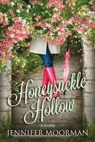 Honeysuckle Hollow 151164950X Book Cover