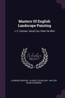 Masters of English Landscape Painting: J. S. Cotman. David Cox, Peter De Wint 1015751288 Book Cover