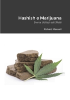 Hashish e Marijuana: Storia, Utilizzi ed Effetti 1447708601 Book Cover