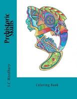 Prehistoric Skulls: Coloring Book 1534925384 Book Cover