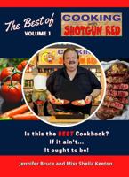 The Best of Cooking with Shotgun Red Volume 1: Is this the best Cookbook? If it ain't...It ought to be! 1736048406 Book Cover