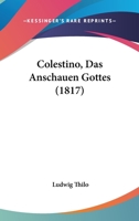 Colestino, Das Anschauen Gottes (1817) 1168023424 Book Cover