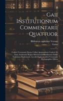 Gaii Institutionum commentarii quattuor; Codicis Veronensis denuo collati apographum confecit et iussu Academiae regiae scientiarum Berolinensis ... photographice efficta (Latin Edition) 1019926406 Book Cover