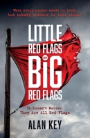 "Little Red Flags or Big Red Flags": (It doesn't matter.  They are all Red Flags) 1098300378 Book Cover