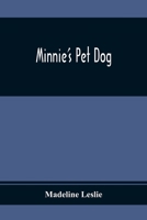 Minnie and Her Pets: Minnie's Pet Dog 1517300401 Book Cover