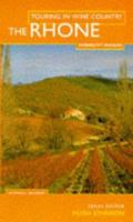 Touring In Wine Country: The Rhone (Touring in Wine Country) 1840000473 Book Cover