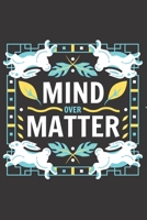 Mind over Matter: Blank Lined Journal Coworker Notebook (Funny Office Journals) 1709946059 Book Cover