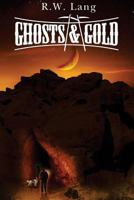 Ghosts and Gold 1499203322 Book Cover