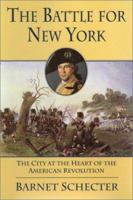 The Battle for New York: The City at the Heart of the American Revolution 0802713742 Book Cover