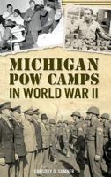 Michigan POW Camps in World War II 162585837X Book Cover