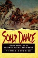 Scalp Dance: Indian Warfare on the High Plains, 1865-1879 081171523X Book Cover