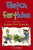 Flatch Fartkins Battles Sudden Fart Disorder 1542750482 Book Cover