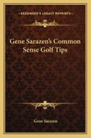 Gene Sarazen's Common Sense Golf Tips 116317999X Book Cover