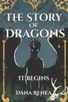 The Story of Dragons: It Begins B0FKTQ9PPL Book Cover