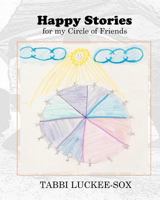 Happy Stories for my Circle of Friends 1480159441 Book Cover