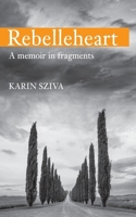 Rebelleheart: A Memoir in Fragments 3950594809 Book Cover