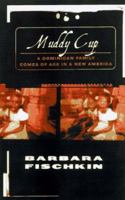 MUDDY CUP: A Dominican Family Comes of Age in a New America 0684807041 Book Cover