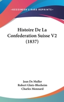 Histoire de La Confederation Suisse V2 1167685229 Book Cover