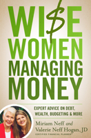 Wise Women Managing Money: Expert Advice on Debt, Wealth, Budgeting, and More 0802424260 Book Cover