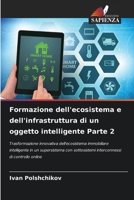 Formazione dell'ecosistema e dell'infrastruttura di un oggetto intelligente Parte 2 6200702012 Book Cover