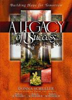 A Legacy Of Success Building Hope For Tomorrow 0849957095 Book Cover