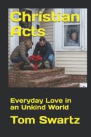 Christian Acts: Everyday Love in an Unkind World B0G4L6HLS3 Book Cover