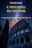 IL PUNTO DEBOLE DELL'ASSASSINO (Italian Edition) B08GFRZDRX Book Cover