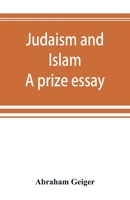 Judaism and Islam. A prize essay 9353892686 Book Cover