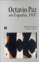 Octavio Paz en Espana, 1937 (Tenzontle) (Tenzontle) 9681684346 Book Cover