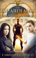 The Guardians: Warrior Angels 1659292476 Book Cover