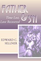 Father and Son: Time Lost, Love Recovered 0877935432 Book Cover