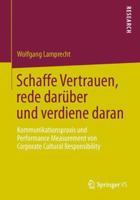 Schaffe Vertrauen, Rede Daruber Und Verdiene Daran: Kommunikationspraxis Und Performance Measurement Von Corporate Cultural Responsibility 3658035935 Book Cover