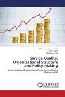 Service Quality, Organizational Structure and Policy Making: Service Quality, Organizational Structure and Policy Making in HBL 3659595004 Book Cover