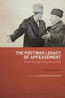 The Postwar Legacy of Appeasement: British Foreign Policy Since 1945 178093825X Book Cover