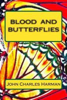 Blood and Butterflies 1456327364 Book Cover