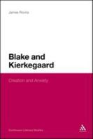 Blake and Kierkegaard: Creation and Anxiety 1441178066 Book Cover