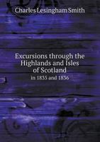 Excursions Through The Highlands And Isles Of Scotland In 1835 And 1836 1145405223 Book Cover