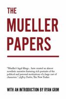 The Mueller Papers: Compiled by Strong Arm Press with an Introduction by Ryan Grim 1947492314 Book Cover